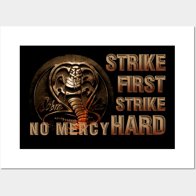 cobra kai - strike first strike hard Wall Art by Mortensen